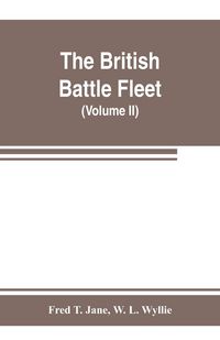 Produktbild: The British battle fleet; its inception and growth throughout the centuries to the present day (Volume II)