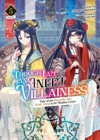Produktbild: Though I Am an Inept Villainess: Tale of the Butterfly-Rat Body Swap in the Maiden Court (Light Novel) Vol. 5