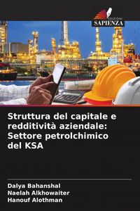 Produktbild: Struttura del capitale e redditivit&agrave; aziendale: Settore petrolchimico del KSA