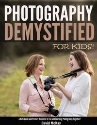 Produktbild: Photography Demystified - For Kids!