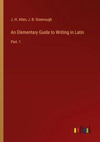 Produktbild: An Elementary Guide to Writing in Latin