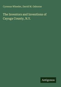 Produktbild: The Inventors and Inventions of Cayuga County, N.Y.