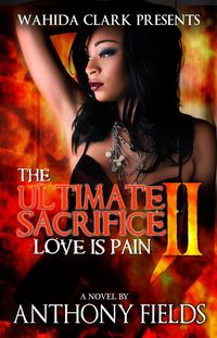 Produktbild: The Ultimate Sacrifice II (The Ultimate Sacrifice II: Love Is Pain, #2)