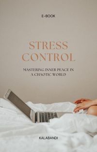 Produktbild: Stress Control: Mastering Inner Peace in a Chaotic World