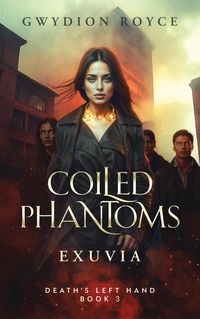 Produktbild: Coiled Phantoms: Exuvia (Death's Left Hand, #3)