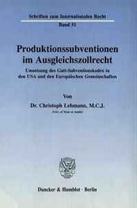 Bild vom Artikel Produktionssubventionen im Ausgleichszollrecht. vom Autor Christoph Lehmann