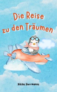 Produktbild: Die Reise zu den Tr&auml;umen