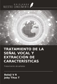 Produktbild: TRATAMIENTO DE LA SE&Ntilde;AL VOCAL Y EXTRACCI&Oacute;N DE CARACTER&Iacute;STICAS