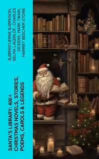 Produktbild: Santa's Library: 400+ Christmas Novels, Stories, Poems, Carols & Legends