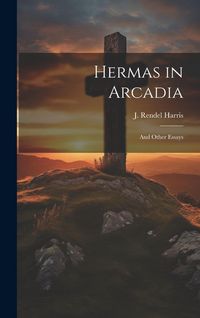 Produktbild: Hermas in Arcadia: And Other Essays