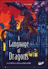 Produktbild: A language of dragons. La scintilla della ribellione