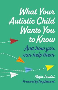 Produktbild: What Your Autistic Child Wants You to Know