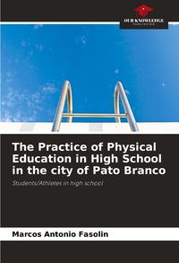 Produktbild: The Practice of Physical Education in High School in the city of Pato Branco