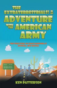 Produktbild: The Extraterrestrials! In an Adventure with the American Army