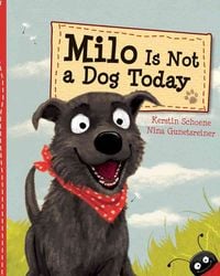 Produktbild: Schoene, K: Milo Is Not a Dog Today