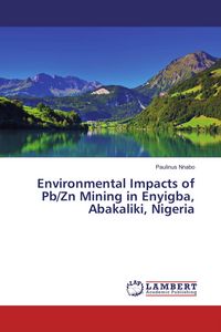 Produktbild: Environmental Impacts of Pb/Zn Mining in Enyigba, Abakaliki, Nigeria