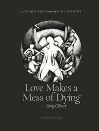 Produktbild: Gilbert, G: Love Makes a Mess of Dying