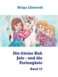 Produktbild: Die kleine Kuh Jule - und die Ferieng&auml;ste