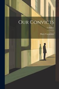 Produktbild: Our Convicts; Volume 1