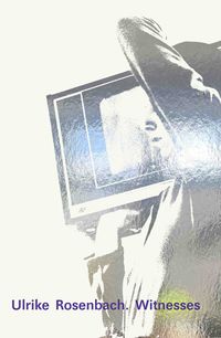 Produktbild: Ulrike Rosenbach. Heute ist morgen / Witnesses