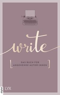 Produktbild: Write - Das Buch f&uuml;r angehende Autor:innen