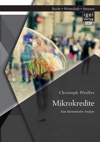 Produktbild: Mikrokredite: Eine &ouml;konomische Analyse