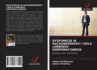 Produktbild: Dysfunkcje W Rachunkowo&iquest;ci I Rola Lobbingu Korporacyjnego