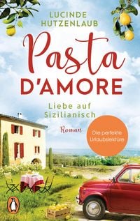 Bild vom Artikel Pasta d'amore - Liebe auf Sizilianisch vom Autor Lucinde Hutzenlaub