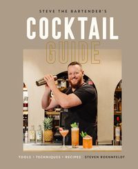 Bild vom Artikel Steve the Bartender's Cocktail Guide: Tools - Techniques - Recipes vom Autor Steven Roennfeldt