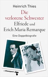 Die Verlorene Schwester - Elfriede Und Erich Maria Remarque Von Heinrich Thies Als Taschenbuch