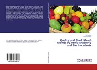 Produktbild: Quality and Shelf Life of Mango by Using Mulching and Bio Inoculants