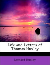 Produktbild: Huxley, L: Life and Letters of Thomas Huxley