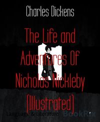 Bild vom Artikel The Life and Adventures Of Nicholas Nickleby (Illustrated) vom Autor Charles Dickens