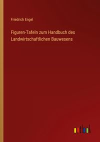 Produktbild: Figuren-Tafeln zum Handbuch des Landwirtschaftlichen Bauwesens