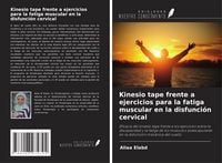 Produktbild: Kinesio tape frente a ejercicios para la fatiga muscular en la disfunci&oacute;n cervical