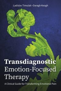 Produktbild: Transdiagnostic Emotion-Focused Therapy