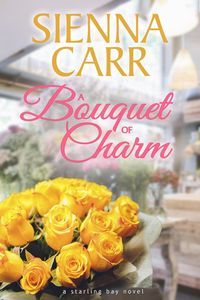 Produktbild: A Bouquet of Charm (Starling Bay, #8)