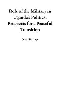 Produktbild: Role of the Military in Uganda's Politics: Prospects for a Peaceful Transition