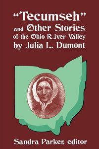 Produktbild: "Tecumseh" and Other Stories of the Ohio River Valley by Julia L. Dumont