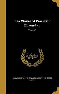 Produktbild: The Works of President Edwards ..; Volume 1