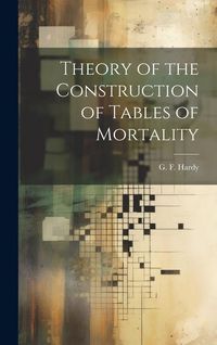 Produktbild: Theory of the Construction of Tables of Mortality