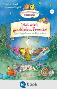 Produktbild: Jetzt wird geschlafen, Freunde! Gutenachtgeschichten mit Tiger und B&auml;r