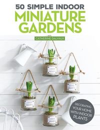 Bild vom Artikel 50 Simple Indoor Miniature Gardens: Decorating Your Home with Indoor Plants vom Autor Catherine Delvaux