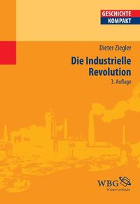 Bild vom Artikel Die industrielle Revolution vom Autor Dieter Ziegler