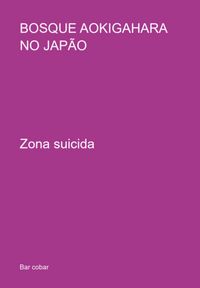 Produktbild: Bosque Aokigahara No Jap&atilde;o