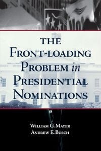 Produktbild: Front-Loading Problem in Presidential Nominations