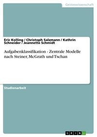 Produktbild: Aufgabenklassifikation - Zentrale Modelle nach Steiner, McGrath und Tschan
