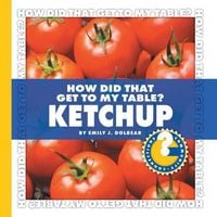 Produktbild: How Did That Get to My Table? Ketchup