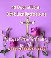 Produktbild: 40 Days of Lent Catholic Lenten Devotional Journal