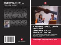 Produktbild: A Administra&ccedil;&atilde;o Como Inst&acirc;ncia Integradora Do Processo Social
